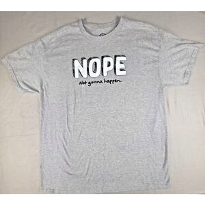 DOM "NOPE Not Gonna Happen" Graphic T-Shirt Gray Heather Men’s XL Funny Tee